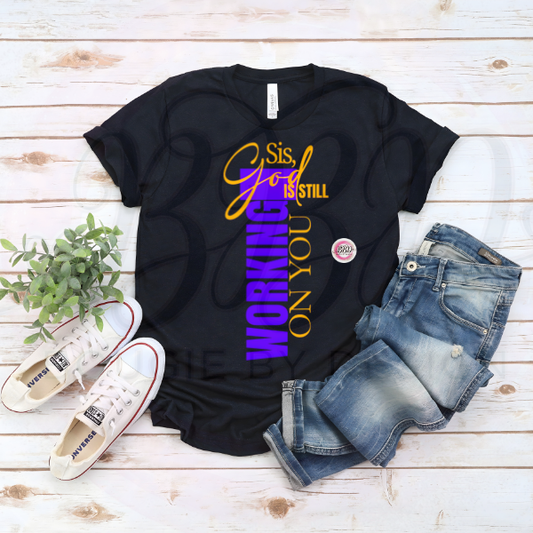 Sis, God Is Still Working On You Matte Clear Film Screen Print Transfer