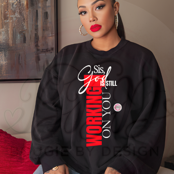 Sis, God Is Still Working On You Matte Clear Film Screen Print Transfer