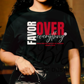 Favor Over Everything™ Faith-Based DTF Transfer | Christian Statement Heat Transfer
