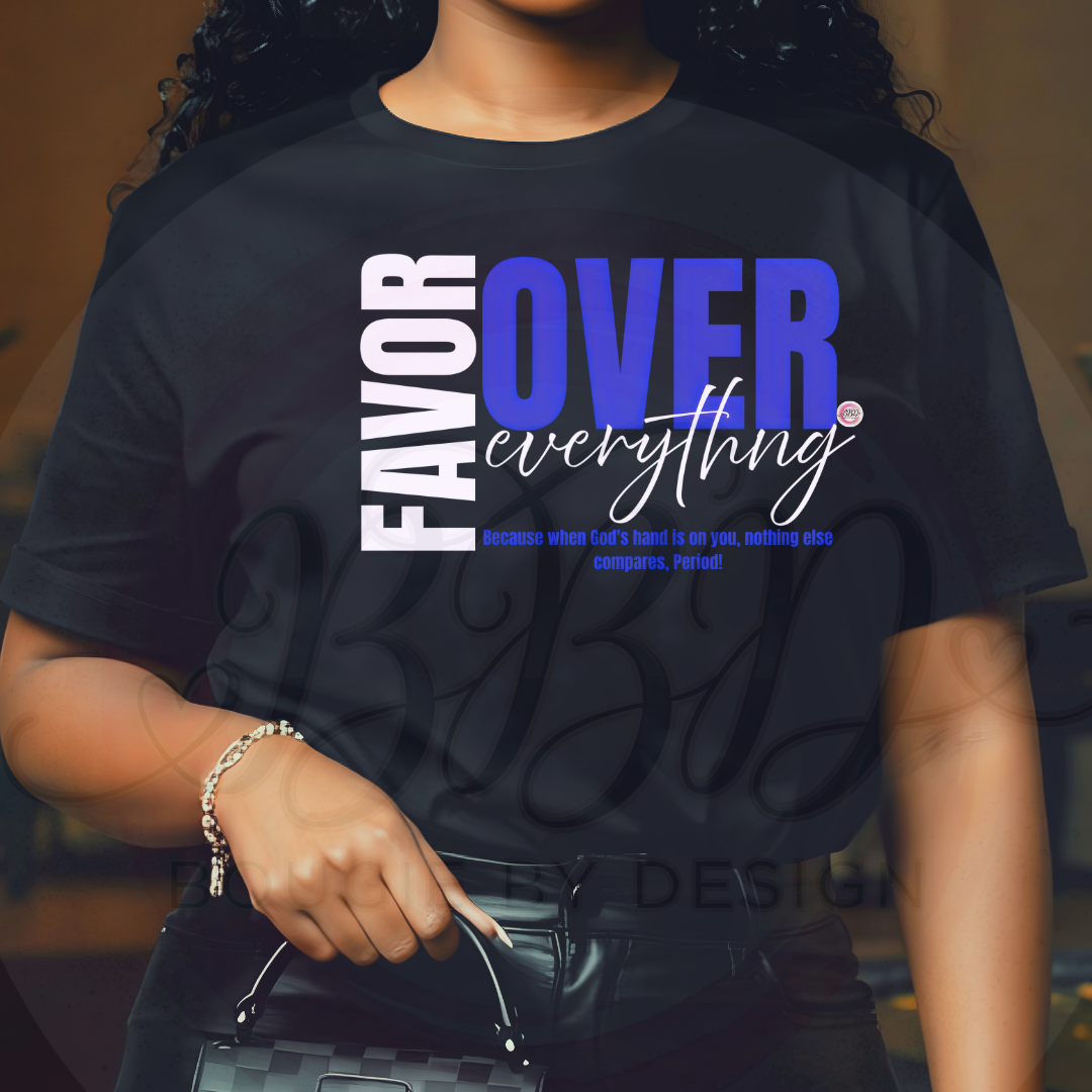 FAVOR OVER EVERYTHING - Matte Clear Film Screen Print Transfer