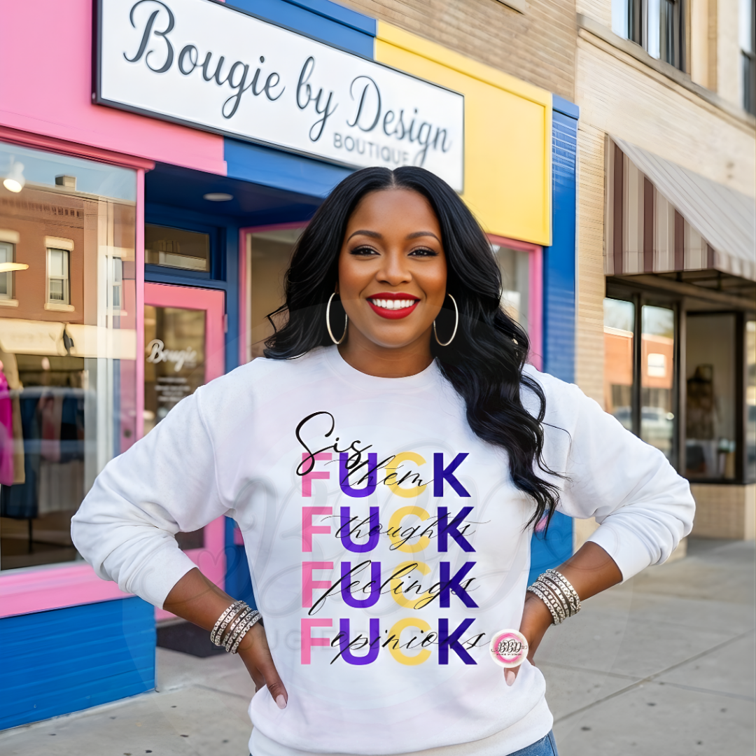 Sis…,F*ck Them, Thoughts, Feelings, Opinions-Matte Clear Film Screen Print Transfer