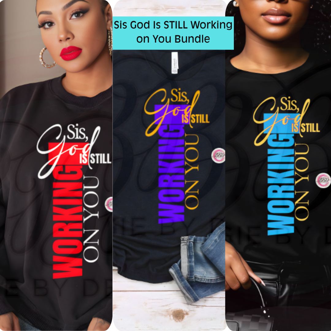 Sis, God Is Still Working On You Matte Clear Film Screen Print Transfer