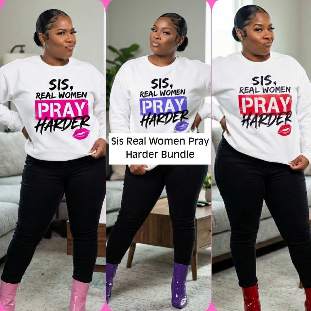 Sis, Real Women Pray Harder - Matte Clear Film Screen Print Transfer